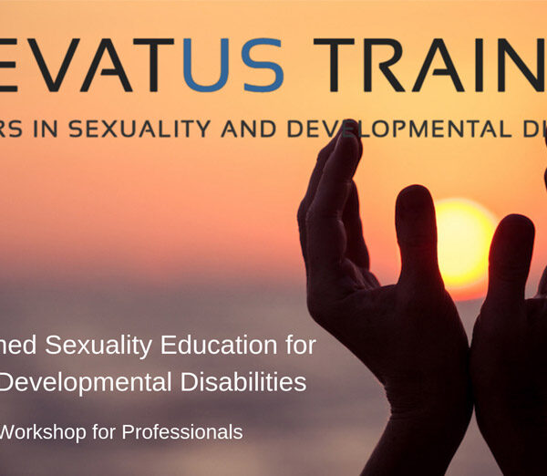 Elevatus Training recorded training, “Trauma Informed Sexuality Education for People with Developmental Disabilities.” In the background the sun is setting. There are two hands raised in front of the sun with palms facing inward.