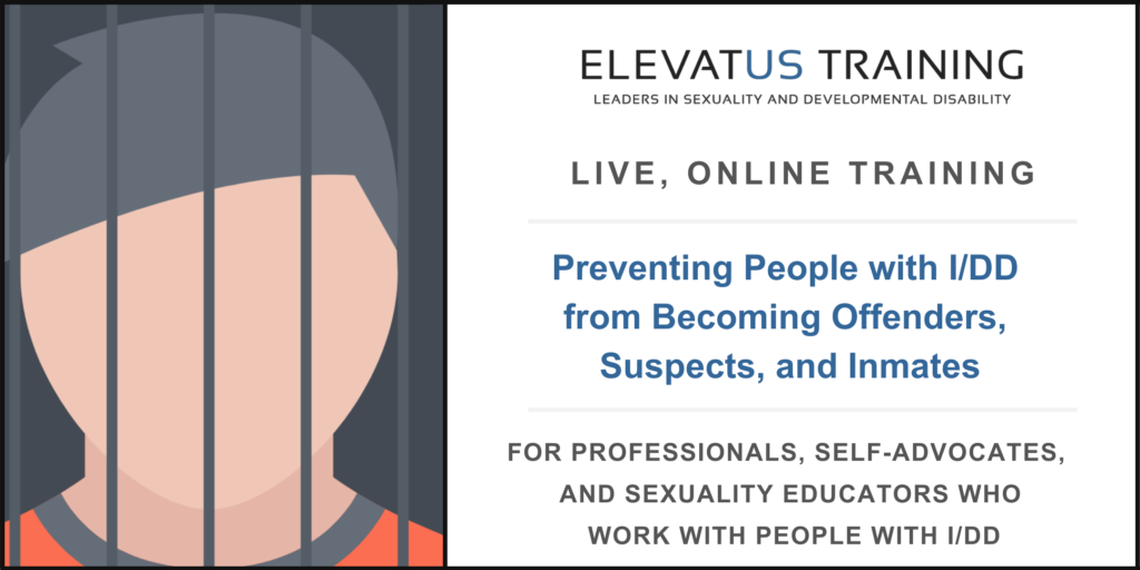 Elevatus Training recorded training, “Preventing People with Intellectual and Developmental Disabilities from Becoming Offenders, Suspects, and Inmates”. A person in jail behind bars.