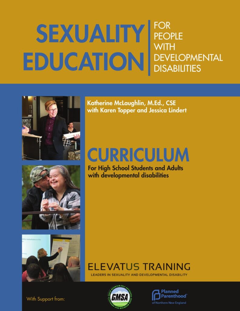 Sexuality Education for People with Developmental Disabilities curriculum cover Cover of Sexuality Education for People with Developmental Disabilities, a curriculum by Katherine McLaughlin with Karen Topper and Jessica Lindert