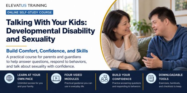 Banner for "Talking With Your Kids: Sexuality and Developmental Disability" self-study course.